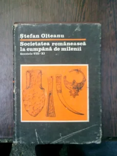 Societatea romaneasca la cumpana de milenii secolele VIII-XI - Stefan Olteanu