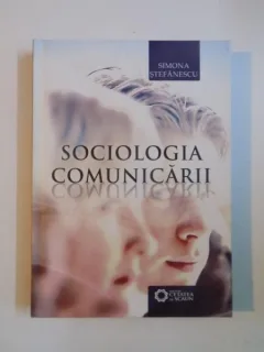 SOCIOLOGIA COMUNICARII DE SIMONA STEFANESCU