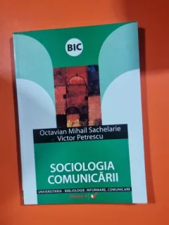 Sociologia comunicarii - Octavian Mihail Sachelarie, Victor Petrescu