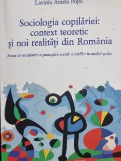 Sociologia copilariei: context teoretic si noi realitati din Romania  - Lavinia Aniela Popa