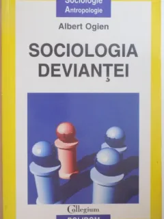 SOCIOLOGIA DEVIANTEI DE ALBERT OGIEN