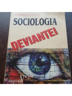 SOCIOLOGIA DEVIANTEI - SORIN M. RADULESCU