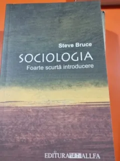 Sociologia. Foarte scurta introducere - Steve Bruce