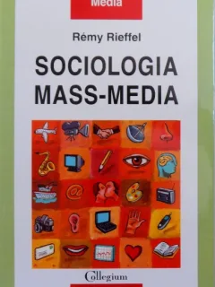 SOCIOLOGIA MASS - MEDIA DE REMY RIEFFEL