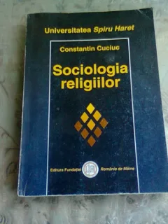 SOCIOLOGIA RELIGIILOR - CONSTANTIN CUCIUC