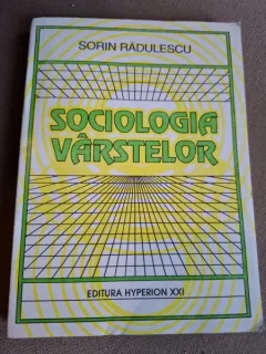 SOCIOLOGIA VARSTELOR - SORIN RADULESCU