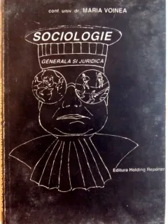 SOCIOLOGIE GENERALA SI JURIDICA DE MARIA VOINEA , 1997