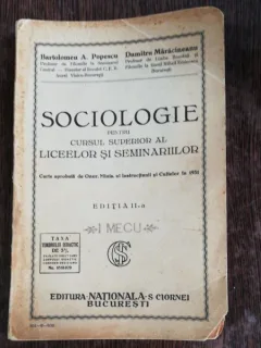 SOCIOLOGIE PENTRU CURSUL SUPERIOR AL LICEELOR SI SEMINARIILOR - BARTOLOMEU A POPESCU / DUMITRU MARACINEANU