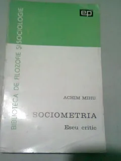 SOCIOMETRIA, ESEU CRITIC - ACHIM MIHU