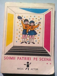 SOIMII PATRIEI PE SCENA   VOL. II   (SCENETE PENTRU COPII)