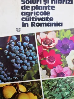 SOIURI SI HIBRIZI DE PLANTE AGRICOLE CULTIVATE IN ROMANIA, VOL. III, IULIA CHESU