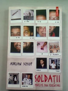 SOLDATII. POVESTE DIN FERENTARI - ADRIAN SCHIOP