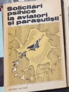 Solicitari psihice la aviatori si parasutisti - Valeriu Ceausu