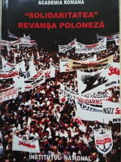 Solidaritatea. Revansa Poloneza - (editie ingrijita de) Felician Duica