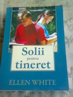 SOLII PENTRU TINERET - ELLEN WHITE