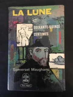 Somerset Maugham - La Lune et Soixante-Quinze Centimes