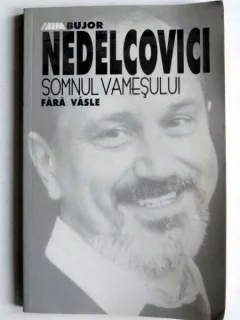 SOMNUL VAMESULUI FARA VASLE - BUJOR NEDELCOVICI