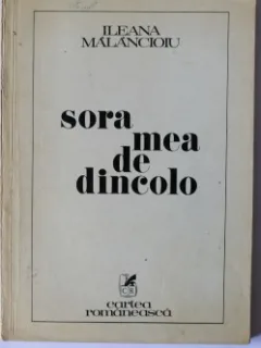 SORA MEA DE DINCOLO - ILEANA MALANCIOIU