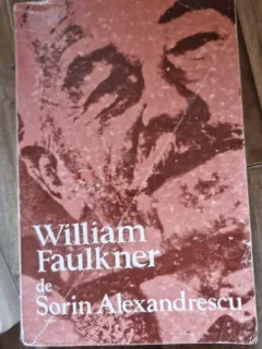 Sorin Alexandrescu - William Faulkner
