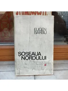 Soseaua Nordului , Eugen Barbu , 1967