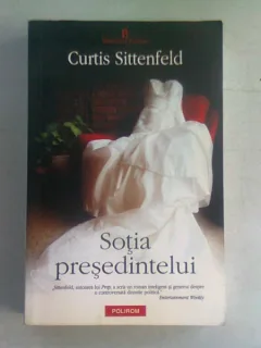 SOTIA PRESEDINTELUI - CURTIS SITTENFELD