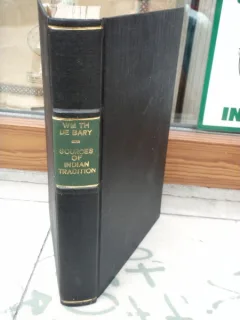 SOURCES OF INDIAN TRADITION , WM TH DE BARY , VOL I, 'SURSELE TRADITIEI INDIENE'