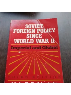 SOVIET FOREIGN POLICY SINCE WORLD WAR II - ALVIN Z. RUBINSTEIN
