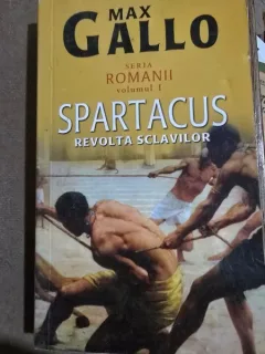 Spartacus - Revolta sclavilor Vol. I - Max Gallo