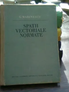 Spatii vectoriale normate- G.Marinescu