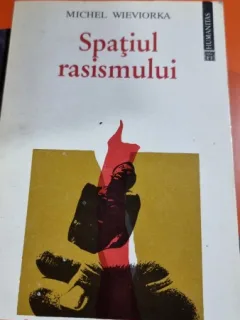 SPATIUL RASISMULUI - MICHEL WIEVIORKA