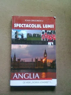 SPECTACOLUL LUMII ANGLIA - IOAN GRIGORESCU