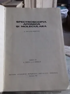 SPECTROSCOPIA ATOMICA SI MOLECULARA - M.A. ELIASEVICI