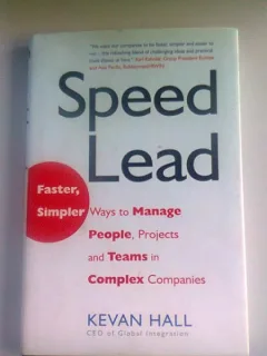SPEED LEAD - KEVAN HALL   (CONDUCERE EFICIENTA, CUM SA MANAGERIEZI PERSONALUL, PROIECTELE SI TEMELE COMPLEXE IN COMPANIE)
