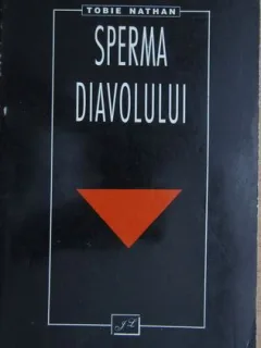 Sperma diavolului - Tobie Nathan