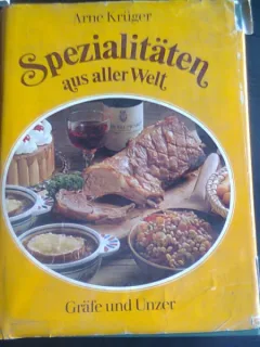 SPEZIALITATEN AUS ALLER WELT - ARNE KRUGER   (CARTE IN LIMBA GERMANA)