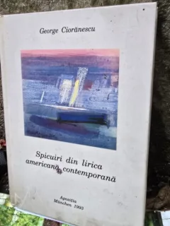 Spicuiri din lirica americana contemporana - George Cioranescu