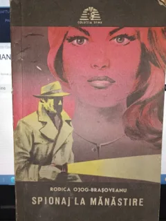 Spionaj la manastire - Rodica Ojog-Brasoveanu