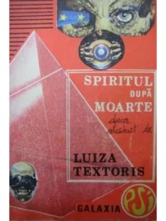 SPIRITUL DUPA MOARTE - LUIZA TEXTORIS
