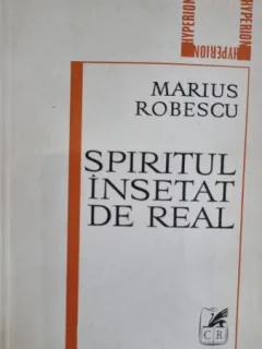 Spiritul insetat de real - Marius Robescu