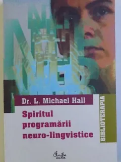 SPIRITUL PROGRAMARII NEURO-LINGVISTICE DE L. MICHAEL HALL, 2007