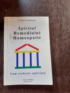 SPIRITUL REMEDIULUI HOMEOPATIC, CUM VORBESTE SUFERINTA - DIDIER GRANDGEORGE