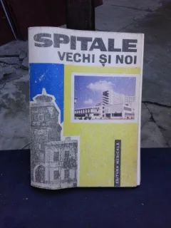 SPITALE VECHI SI NOI, STUDII SI NOTE