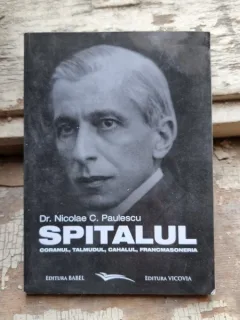 Spitalul, Coranul, Talmudul, Cahalul, Francmasoneria - Nicolae C. Paulescu