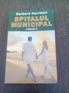 SPITALUL MUNICIPAL - BARBARA HARRISON VOLUMUL 2
