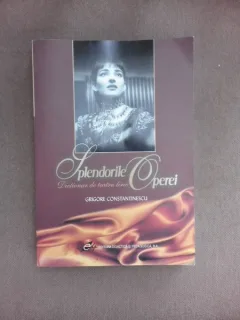 Splendorile operei, dictionar de teatru liric - Grigore Constantinescu  (cu dedicatie)