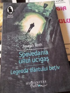 Spovedania unui ucigas. Legenda Sfantului Betiv - Joseph Roth