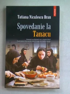 SPOVEDANIE LA TANACU - TATIANA NICULESCU BRAN
