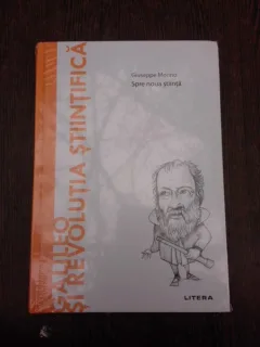 Spre o noua stiinta - Giuseppe Morino - Galileo si Revolutia Stiintifica