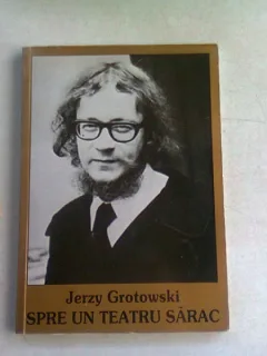 SPRE UN TEATRU SARAC - JERZY GROTOWSKI