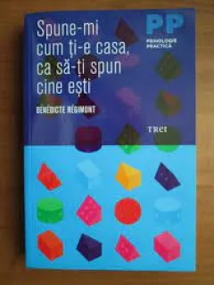 Spune-mi cum ti-e casa ca sa-ti spun cine esti - Benedicte Regimont